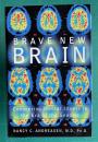 Brave New Brain: Conquering Mental Illness in the Era of the Genome