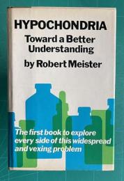 HYPOCHONDRIA：Toward a Better Understanding