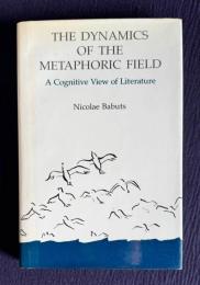 The Dynamics of the Metaphoric Field: A Cognitive View of Literature