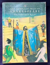 THE COMPLETE PELICAN SHAKESPEARE The Comedies and the Romances
