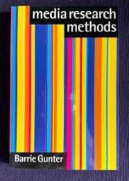 Media Research Methods: Measuring Audiences, Reactions and Impact