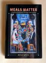 Meals Matter: A Radical Economics Through Gastronomy