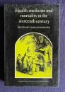 Health, medicine and mortality in the sixteenth century
