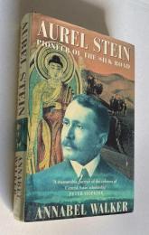 Aurel Stein: Pioneer of the Silk Road
