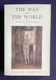 The Way of the World: The Bildungsroman in European Culture, New Edition