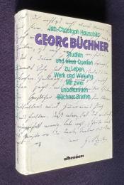 GEORG BUCHNER：Studien und neue Quellen zu Leben, Werk und Wirkung