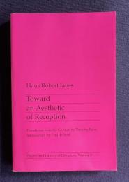 Toward an Aesthetic of Reception　＜Theory and History of Literature, Volume 2＞