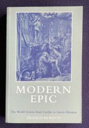 Modern Epic: The World System from Goethe to Garcia Marquez
