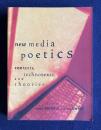 New Media Poetics: Contexts, Technotexts, And Theories (A Leonardo Book)