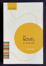 The Novel: A Survival Skill (The Literary Agenda)