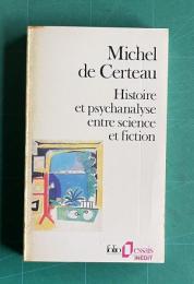 Histoire et psychanalyse entre science et fiction