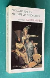 Proces de femmesau temps des philosophes