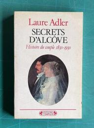 Secrets d'alcove - histoire du couple 1830-1930