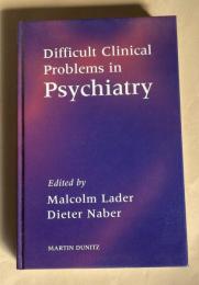 Difficult Clinical Problems in Psychiatry