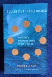 Collective Intelligence: Mankind's Emerging World in Cyberspace (Helix Books)