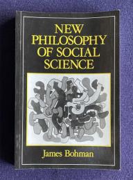 NEW PHILOSOPHY OF SOCIAL SCIENCE
