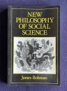 NEW PHILOSOPHY OF SOCIAL SCIENCE