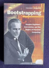 Bootstrapping: Douglas Engelbart, Coevolution, and the Origins of Personal Computing (Writing Science)