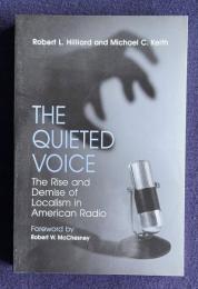 The Quieted Voice: The Rise And Demise Of Localism In American Radio