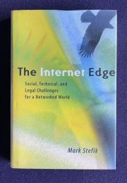 The Internet Edge: Social, Legal, and Technological Challenges for a Networked World