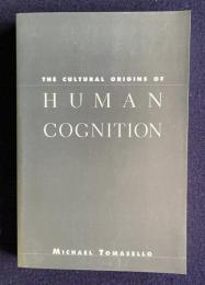 The Cultural Origins of Human Cognition