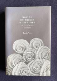 How to do Things with Books in Victorian Britain