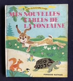 MES NOUBBVELLES FABLES DE LA FONTAINE　＜belles histoires,belles images＞
