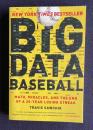 Big Data Baseball: Math, Miracles, and the End of a 20-Year Losing Streak
