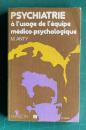 Psychiatrie a l'usage de l'equipe medico-psychologique