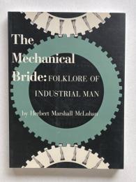 The Mechanical Bride：Folklore of Industrial Man