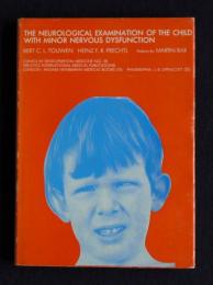 THE NEUROLOGICAL EXAMINATION OF THE CHILD WITH MINOR NERVOUS DYSFUNCTION