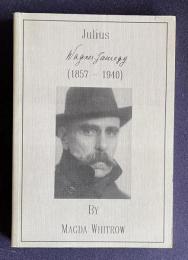 Julius Wagner-Jauregg (1857-1940)