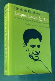 Jacques Lacan & Co.: A History of Psychoanalysis in France, 1925-1985