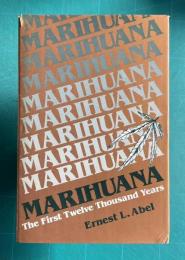 Marihuana: The First Twelve Thousand Years