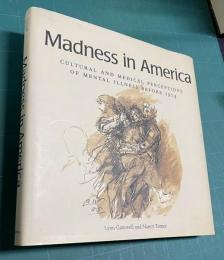 Madness in America: Cultural and Medical Perceptions of Mental Illness Before 1914