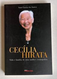 Cecilia Hirata. Vida E Familia De Uma Mulher Cosmopolita