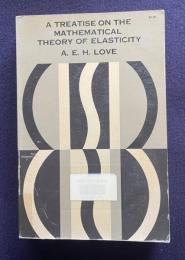 A Treatise on the Mathematical Theory of Elasticity　FOURTH EDITION