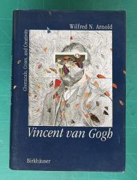 Vincent van Gogh：Chemicals, Crises and Creativity