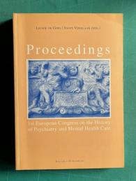 Proceedings of the 1st European Congress on the History of Psychiatry and Mental Health Care