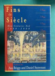 Fins de Siecle: How Centuries End, 1400-2000