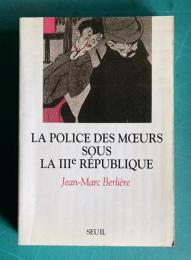 La police des moeurs sous la IIIe Republique