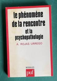 Le phenomene de la rencontre et la psychopathologie