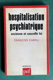 Hospitalisation psychiatrique : ancienne et nouvelle loi