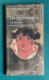 Les psychotropes, une maniere de penser le psychisme ?