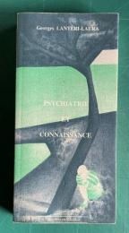 Psychiatrie et connaissance. Essai sur les fondements de la pathologie mentale