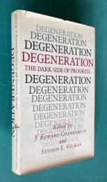 Degeneration: The Dark Side of Progress