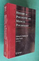 History of Psychiatry and Medical Psychology: With an Epilogue on Psychiatry and the Mind-Body Relation