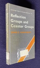 Reflection Groups and Coxeter Groups　＜Cambridge Studies in Advanced Mathematics Series Number 29＞