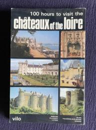 100 hours to visit the chateaux of the loire