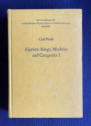 Algebra: Rings, Modules and Categories I　＜Die Grundlehren der mathematischen in Einzeldarstellungen Wissenschaften Band 190＞